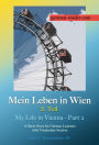 Mein Leben in Wien 2. Teil: A Short Story for German Learners, Level Intermediate (B2)