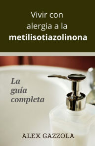 Title: Vivir con alergia a la metilisotiazolinona, Author: Alex Gazzola