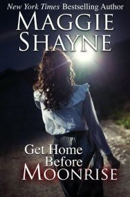 Title: Get Home Before Moonrise, Author: Maggie Shayne