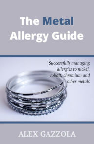 Title: The Metal Allergy Guide, Author: Alex Gazzola