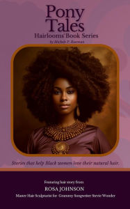 Title: Pony Tales: Empowering Black Hair Stories About Embracing Natural Curls (Hairlooms), Author: Michele Roseman