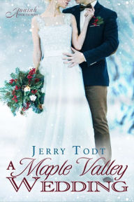 Title: A Maple Valley Wedding, Author: Anaiah Press