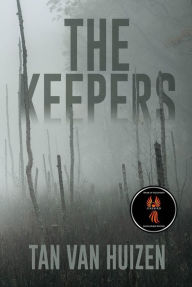Title: The Keepers, Author: Tan Van Huizen