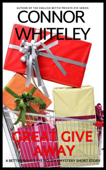 Great Give Away: A Bettie Private Eye Holiday Mystery Short Story (The Bettie English Private Eye Mysteries, #8)