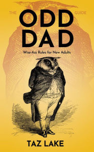 Title: The Odd Dad Guide, Author: Taz Lake