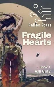 Title: Fragile Hearts (Fallen Stars, #1), Author: Ash Gray