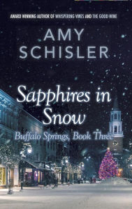 Title: Sapphires in Snow (Buffalo Springs, #3), Author: Amy Schisler