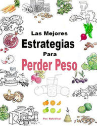 Title: Las Mejores Estrategias Para Perder Peso, Author: RafoVital