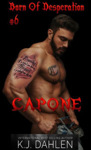 Title: Capone (Born Of Desperation, #6), Author: Kj Dahlen