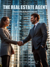 Title: The Real Estate Agent - Theoretical Fundament, Author: Franklin Díaz