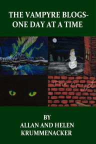 Title: The Vampyre Blogs - One Day at a Time, Author: Allan Krummenacker
