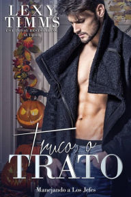 Title: Truco o Trato (Manejando A Los Jefes, #19), Author: Lexy Timms