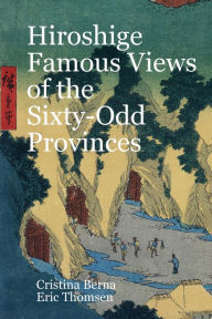 Title: Hiroshige Famous Views of the Sixty-Odd Provinces, Author: Cristina Berna