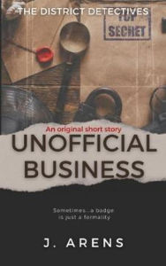 Title: Unofficial Business, Author: J. Arens