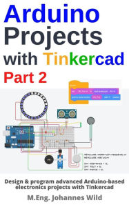 Title: Arduino Projects with Tinkercad Part 2, Author: M.Eng. Johannes Wild