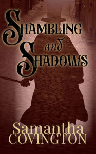 Title: Shambling and Shadows, Author: Samantha Covington
