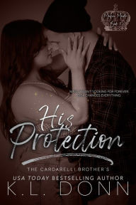 Title: His Protection (Mafia Made, #7), Author: KL Donn