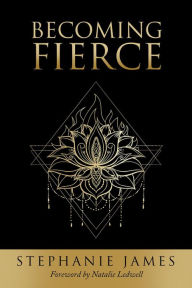 Title: Becoming Fierce, Author: Stephanie James