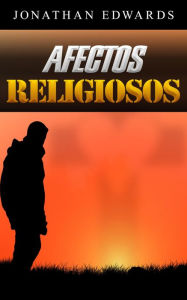 Title: Afectos religiosos, Author: Jonathan Edwards