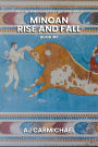 Minoan, Rise and Fall (Ancient Worlds and Civilizations)