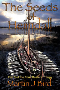 Title: The Seeds of Heimdall (The Four Masters Series), Author: Martin J Bird