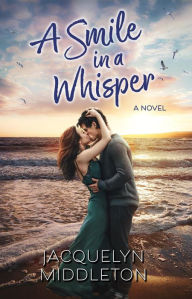 Title: A Smile in a Whisper, Author: Jacquelyn Middleton