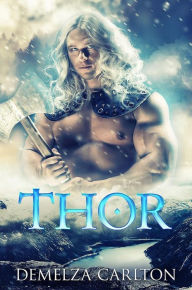 Title: Thor (Heart of Ice, #1), Author: Demelza Carlton