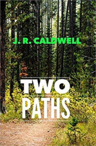 Title: Two Paths (Saul Heath Series, #1), Author: J. R. Caldwell