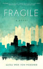 Fragile: A Novel