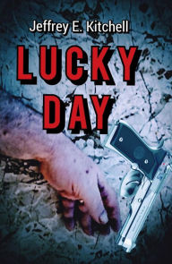 Title: Lucky Day, Author: J.E. Kitchell