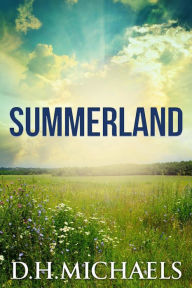 Title: Summerland (Etheric Realms, #1), Author: D.H. Michaels