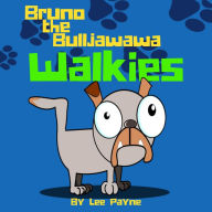 Title: Bruno the Bulljawawa, Walkies, Author: Lee Payne