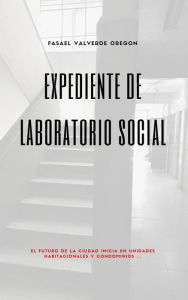 Title: Expediente de laboratorio social, Author: Fasael Valverde Oregon
