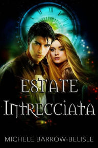 Title: Estate Intrecciata, Author: Michele Barrow-Belisle