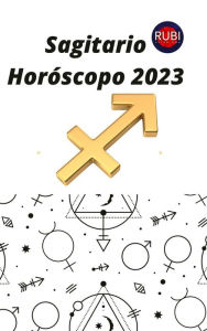 Title: Sagitario Horóscopo 2023, Author: Rubi Astrologa