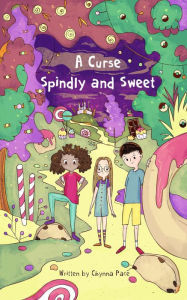 Title: A Curse Spindly and Sweet, Author: Chynna Pace