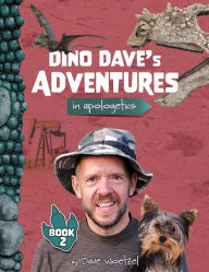 Title: Dino Dave's Adventures in Apologetics: Book 2, Author: Dave Woetzel