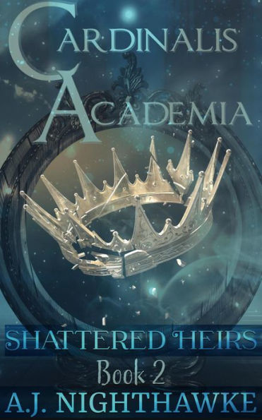 Cardinalis Academia Trilogy: Shattered Heirs