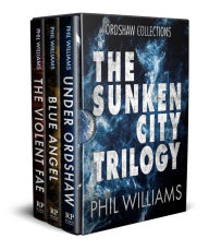 Title: The Sunken City Trilogy (Ordshaw), Author: Phil Williams