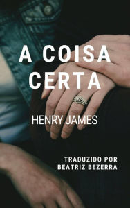 Title: A Coisa Certa, Author: Henry James
