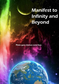 Title: Manifest to Infinity and Beyond, Author: Emmanuel Layeni