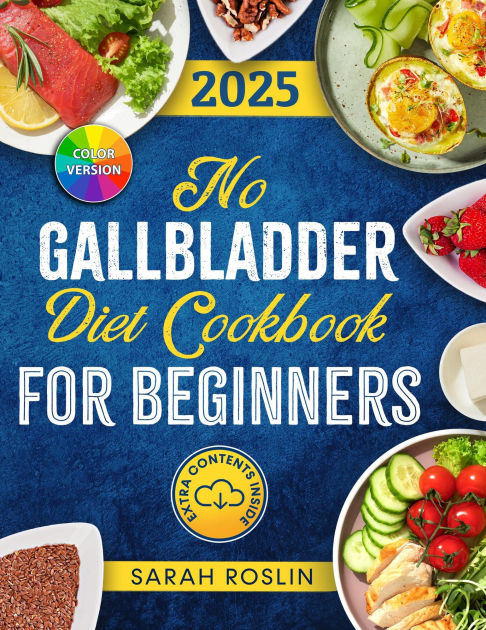 No Gallbladder Diet Cookbook: Rebalancing Your Metabolism in a Healthy ...