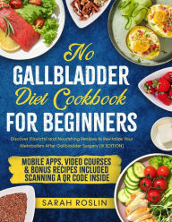 Title: No Gallbladder Diet Cookbook: Discover Flavorful and Nourishing Recipes to Revitalize Your Metabolism After Gallbladder Surgery [III EDITION], Author: Sarah Roslin