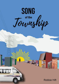 Title: Song of the Township, Author: Robbie Hift