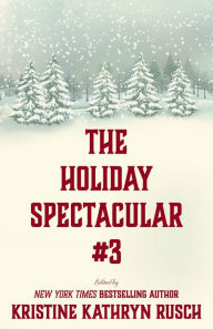 Title: The Holiday Spectacular #3 (WMG Holiday Spectacular, #3), Author: Kristine Kathryn Rusch