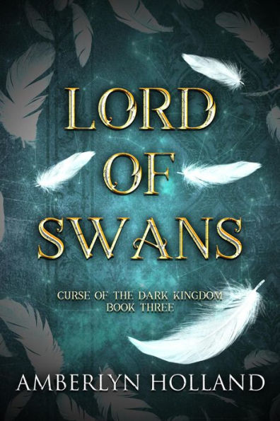 Lord of Swans (Curse of the Dark Kingdom, #3)