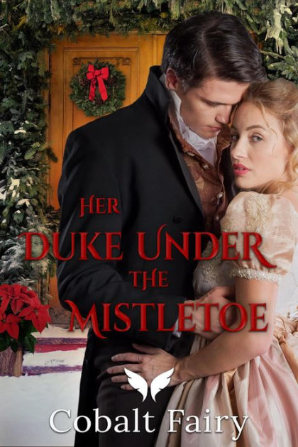 Her Duke Under the Mistletoe by Ava MacAdams, Daphne Byrne, Harriet ...