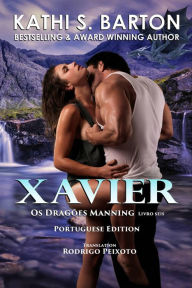 Title: Xavier (OS DRAGÕES MANNING, #6), Author: Kathi S. Barton