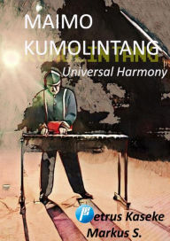 Title: Maimo Kumolintang Universal Harmony, Author: Petrus Kaseke