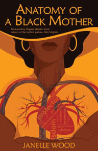 Title: Anatomy of a Black Mother, Author: Janelle Wood